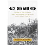 Black Labor, White Sugar