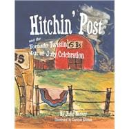 Hitchin' Post and the Tornado Twistin' 4th of July Celebration