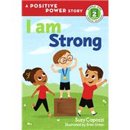 I Am Strong A Positive Power Story