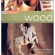 Wood: 25 Beautiful Step-By-Step Projects Using Framework, Veneers, Carving And Simple Carpentry Skills