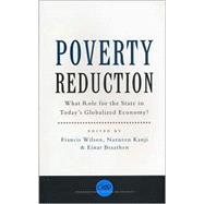 Poverty Reduction : What Role for the State in Today's Globalized Economy?