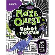 Robot Rescue Solve 50 mazes in this adventure story for kids aged 7+
