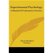 Experimental Psychology: a Manual of Laboratory Practice