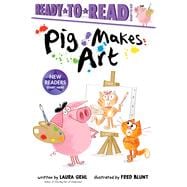 Pig Makes Art Ready-to-Read Ready-to-Go!