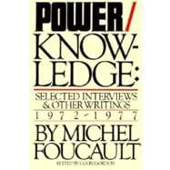 Power/Knowledge Selected Interviews and Other Writings, 1972-1977