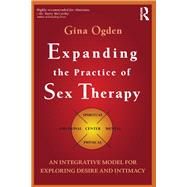 Expanding the Practice of Sex Therapy: An Integrative Model for Exploring Desire and Intimacy