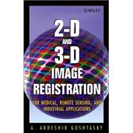 2-D and 3-D Image Registration for Medical, Remote Sensing, and Industrial Applications