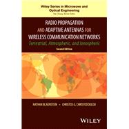 Radio Propagation and Adaptive Antennas for Wireless Communication Networks Terrestrial, Atmospheric, and Ionospheric