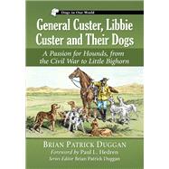 General Custer, Libbie Custer and Their Dogs