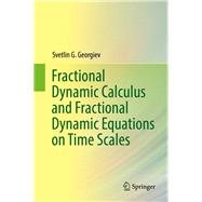 Fractional Dynamic Calculus and Fractional Dynamic Equations on Time Scales