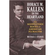 Horace M. Kallen in the Heartland