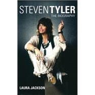 Steven Tyler The Biography