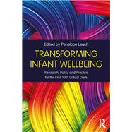 Transforming Infant Wellbeing: Research, policy and practice for the first 1001 critical days