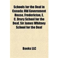 Schools for the Deaf in Canad : Old Government House, Fredericton, E. C. Drury School for the Deaf, Sir James Whitney School for the Deaf