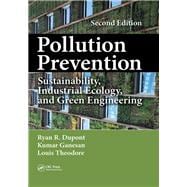 Pollution Prevention: Sustainability, Industrial Ecology, and Green Engineering, Second Edition