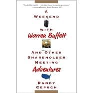 A Weekend With Warren Buffett: And Other Shareholder Meeting Adventures