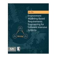 Environment Modeling-based Requirements Engineering for Software Intensive Systems