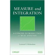 Measure and Integration A Concise Introduction to Real Analysis