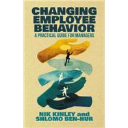 Changing Employee Behavior A Practical Guide for Managers
