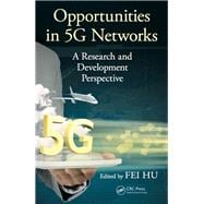 Opportunities in 5G Networks: A Research and Development Perspective