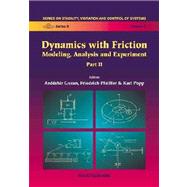 Dynamics with Friction 2 : Modeling, Analysis and Experiment