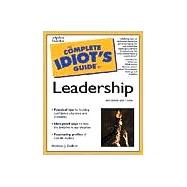 The Complete Idiot's Guide to Leadership, 2E
