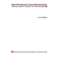 High Performance Sales Organizations : Creating Competitive Advantage in the Global Marketplace