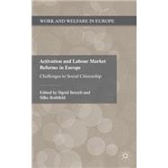 Activation and Labour Market Reforms in Europe Challenges to Social Citizenship