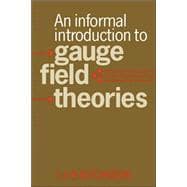 An Informal Introduction to Gauge Field Theories