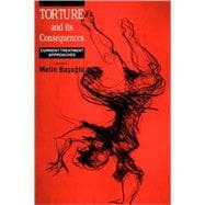 Torture and its Consequences: Current Treatment Approaches