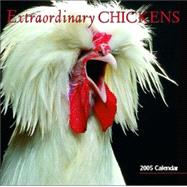 Extraordinary Chickens 2005 Wall Calendar