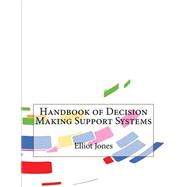 Handbook of Decision Making Support Systems