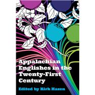 Appalachian Englishes in the Twenty-first Century