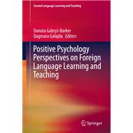 Positive Psychology Perspectives on Foreign Language Learning and Teaching
