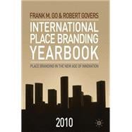 International Place Branding Yearbook 2010 Place Branding in the New Age of Innovation