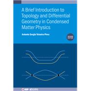 A Brief Introduction to Topology and Differential Geometry in Condensed Matter Physics (Second Edition)