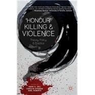 'Honour' Killing and Violence Theory, Policy and Practice