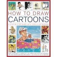 How to Draw Cartoons A step-by-step guide with 1000 illustrations