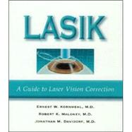 Lasik : A Guide to Laser Vision Correction