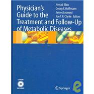 Physician's Guide to the Treatment And Follow-up of Metabolic Diseases