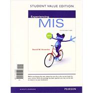 Experiencing MIS, Student Value Edition and 2014 MyMISLab with Pearson eText -- Access Card