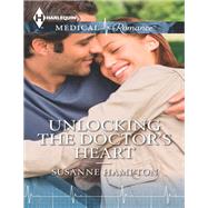 Unlocking the Doctor's Heart,9780373069545