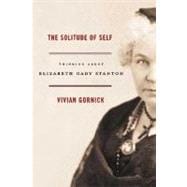 The Solitude of Self; Thinking About Elizabeth Cady Stanton