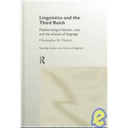 Linguistics and the Third Reich: Mother-tongue Fascism, Race and the Science of Language