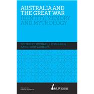 Australia and the Great War Identity, Memory and Mythology