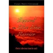 Beyond the Blue Line Barrier : (Poetic reflections from the Soul)