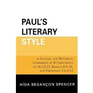 Paul's Literary Style A Stylistic and Historical Comparison of II Corinthians 11:16-12:13, Romans 8:9-39, and Philippians 3:2-4:13
