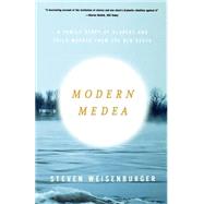 Modern Medea A Family Story of Slavery and Child-Murder from the Old South