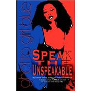 Speak the Unspeakable : Erotic Tales from Love to Revolution