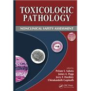Toxicologic Pathology: Nonclinical Safety Assessment